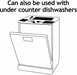 Can also be used with under counter dishwashers